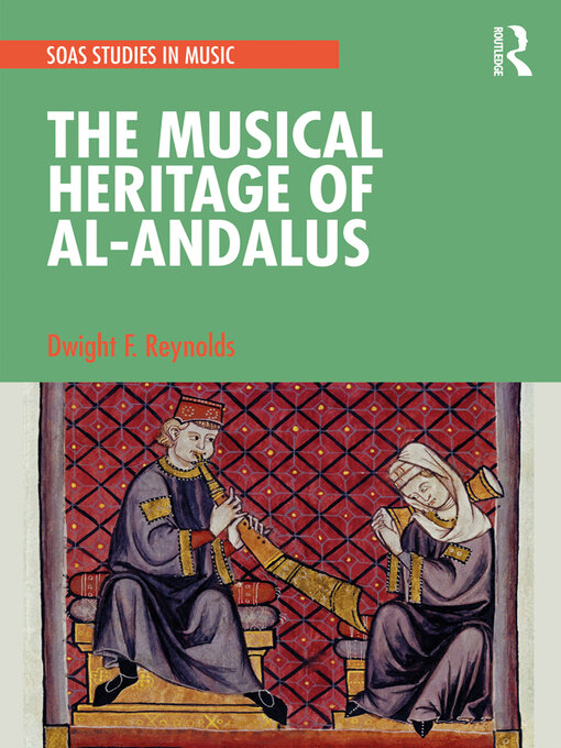 Title details for The Musical Heritage of Al-Andalus by Dwight Reynolds - Available